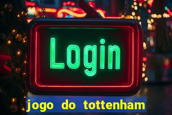 jogo do tottenham hoje palpite